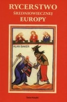 Okładka: Alan Baker - Rycerstwo średniowiecznej Europy