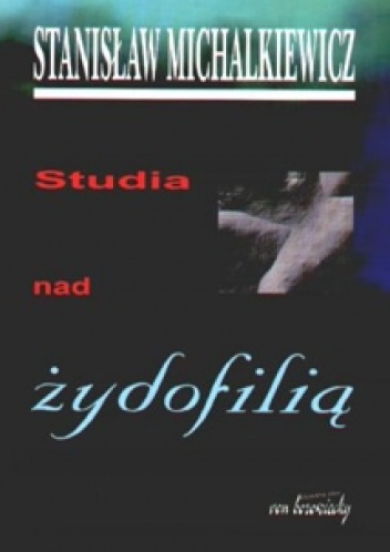 Okładka: Stanisław Michalkiewicz - Studia nad żydofilią
