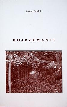 Okładka: Janusz Działek - Dojrzewanie