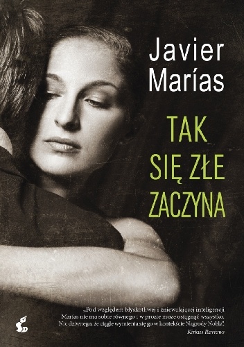 Okładka: Javier Marías - Tak się złe zaczyna