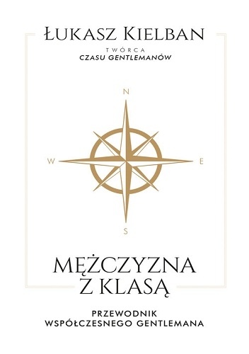 Okładka: Łukasz Kielban - Mężczyzna z klasą. Przewodnik współczesnego gentlemana