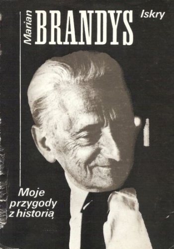Okładka: Marian Brandys - Moje przygody z historią