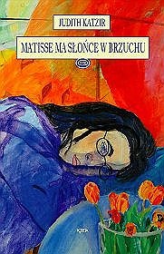 Okładka: Judith Katzir - Matisse ma słońce w brzuchu