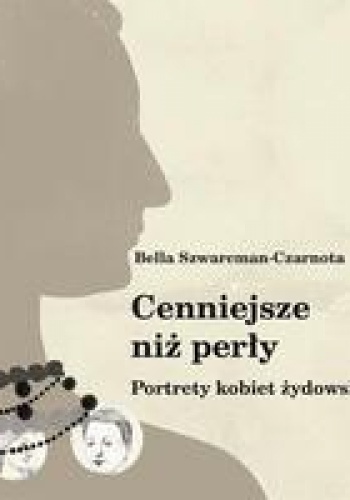 Okładka: Bella Szwarcman-Czarnota - Cenniejsze niż perły