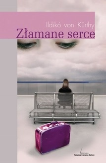 Okładka: Ildiko von Kurthy - Złamane serce