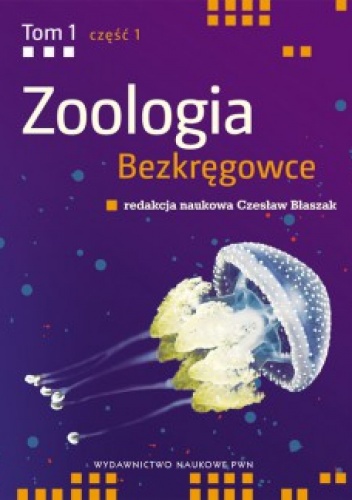 Okładka:  praca zbiorowa - Zoologia. T. 1, Bezkręgowce. Cz. 1, Nibytkankowce-pseudojamowce