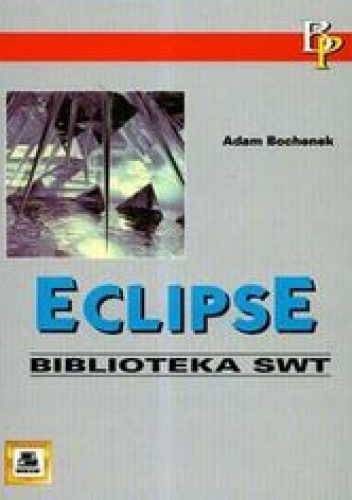 Okładka: Bochenek Adam - ECLIPSE. Biblioteka SWT