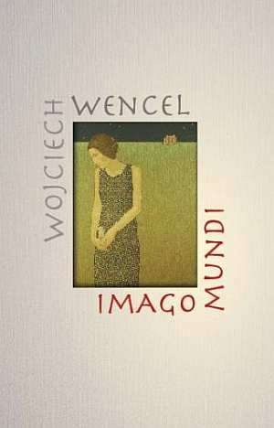 Okładka: Wojciech Wencel - Imago Mundi