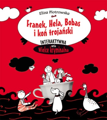 Okładka: Eliza Piotrowska - Franek, Hela, Bobas i koń trojański