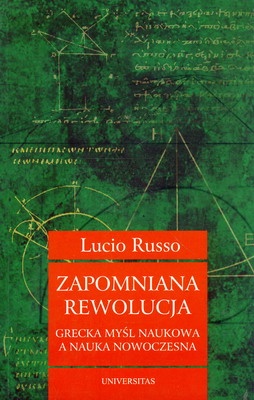 Okładka:  Lucio Russo - Zapomniana rewolucja. Grecka myśl naukowa a nauka nowoczesna