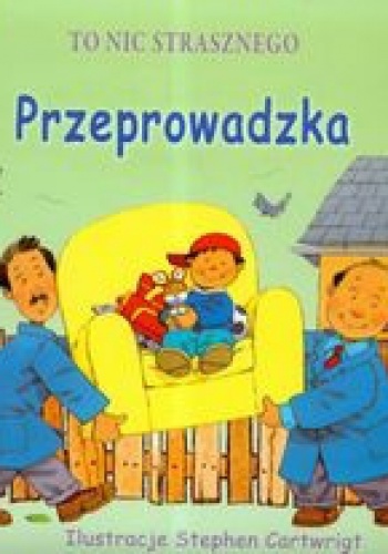 Okładka: Stephen Cartwright - Przeprowadzka To nic strasznego