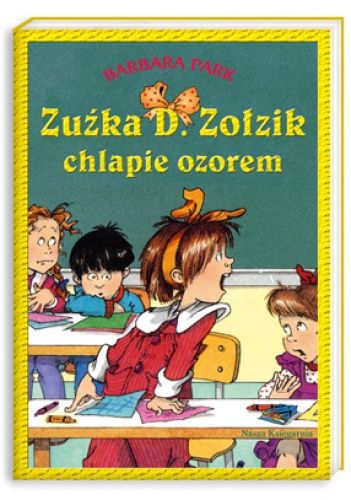 Okładka: Barbara Park - Zuźka D. Zołzik chlapie ozorem