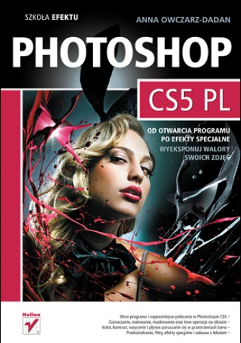 Okładka: Anna Owczarz-Dadan - Photoshop CS5 PL. Szkoła efektu