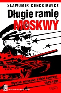 Okładka: Sławomir Cenckiewicz - Długie ramię Moskwy