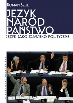 Okładka: Roman Szul - Język - naród - państwo. Język jako zjawisko polityczne