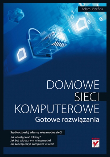 Okładka: Adam Józefiok - Domowe sieci komputerowe. Gotowe rozwiązania