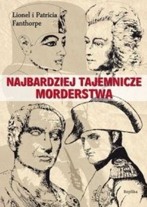 Okładka: Lionel Fanthorpe - Najbardziej tajemnicze morderstwa