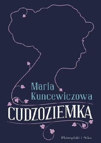 Maria Kuncewiczowa - Cudzoziemka