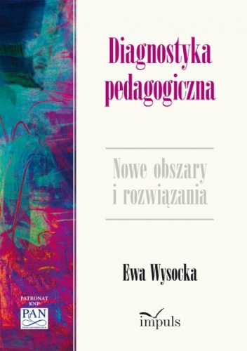 Okładka: Ewa Wysocka - Diagnostyka pedagogiczna. Nowe obszary i rozwiązania metodologiczne