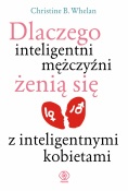 Okładka: Christine B. Whelan - Dlaczego inteligentni męzczyźni żenia się z inteligentnymi kobietami