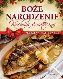 Okładka: Marzena Wasilewska - Boże Narodzenie. Kuchnia świąteczna