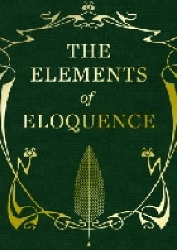 Okładka: Mark Forsyth - The Elements of Eloquence: How to Turn the Perfect English Phrase