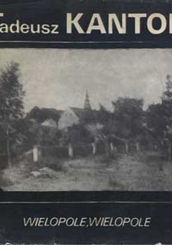 Okładka: Tadeusz Kantor - Wielopole, Wielopole