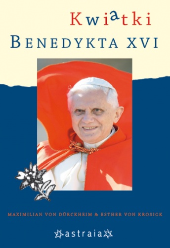 Okładka: Maximilian von Dürckheim - Kwiatki Benedykta XVI