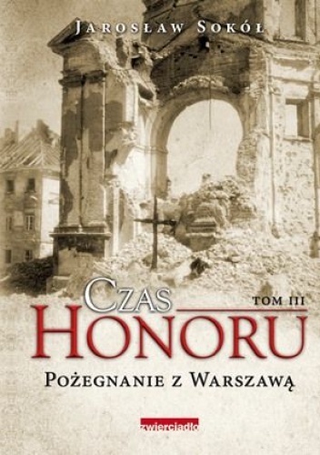 Okładka: Jarosław Sokół - Czas honoru. Pożegnanie z Warszawą