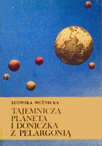 Okładka: Ludwika Woźnicka - Tajemnicza planeta i doniczka z pelargonią