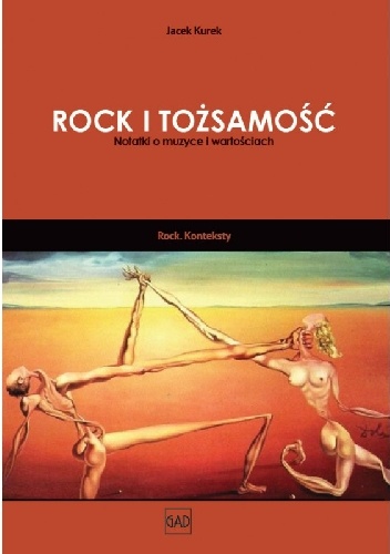 Okładka: Jacek Kurek - Rock i Tożsamość.  Notatki o muzyce i wartościach.