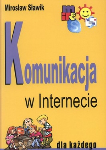 Okładka: Mirosław Sławik - Komunikacja w Internecie dla każdego