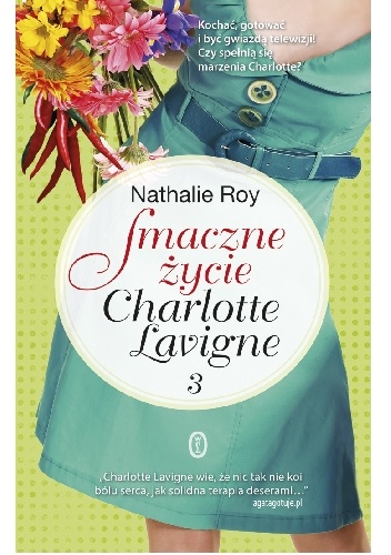 Okładka: Nathalie Roy - Smaczne życie Charlotte Lavigne. Tom 3. Cabernet sauvignon i biszkopciki z truskawkami