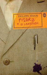 Okładka: Philippe Ségur - Pisarz w 10 lekcjach