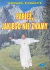 Okładka: Stanisław Stolarczyk - Papież jakiego nie znamy
