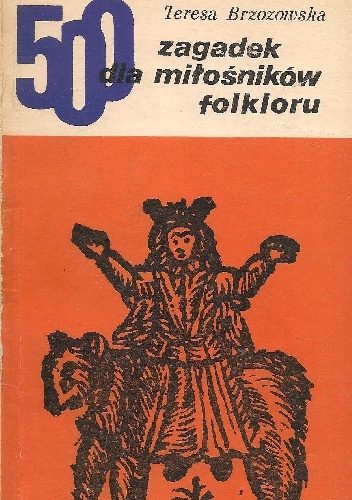 Okładka: Teresa Brzozowska-Komorowska - 500 zagadek dla miłośników folkloru