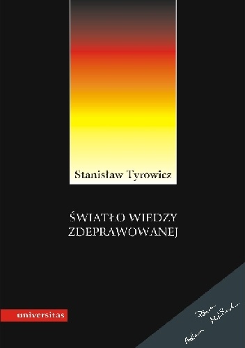 Okładka: Stanisław Tyrowicz - Światło wiedzy zdeprawowanej