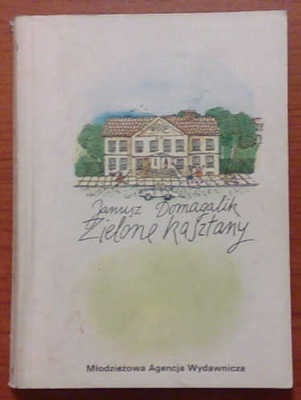 Okładka: Janusz Domagalik - Zielone kasztany
