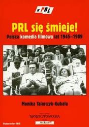 Okładka: Monika Talarczyk-Gubała - PRL się śmieje Polska komedia filmowa lat 1945-1989 /W krainie prl