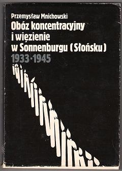 Okładka: Przemysław Mnichowski - Obóz koncentracyjny i więzienie w Sonnenburgu (Słońsku)