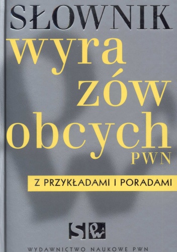 Okładka:  praca zbiorowa - Słownik wyrazów obcych PWN. Z przykładami i poradami + CD