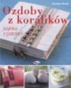 Okładka: Dorothy Wood - Ozdoby z koralików szybko z polotem