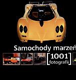 Okładka:  praca zbiorowa - Samochody marzeń. 1001 fotografii