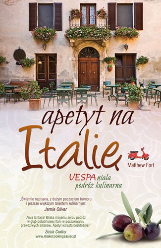 Okładka: Matthew Fort - Apetyt na Italię. VESPAniała podróż kulinarna