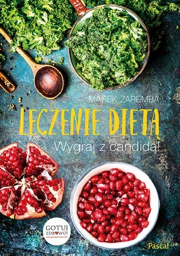 Okładka: Marek Zaremba - Leczenie dietą. Wygraj z candidą!