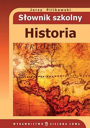 Okładka: Jerzy Pilikowski - Słownik szkolny. Historia