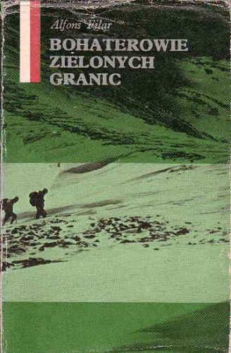 Okładka: Alfons Filar - Bohaterowie zielonych granic