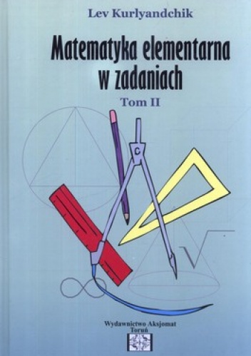 Okładka: Lev Kurlyandchik - Matematyka elementarna w zadaniach. Tom 2