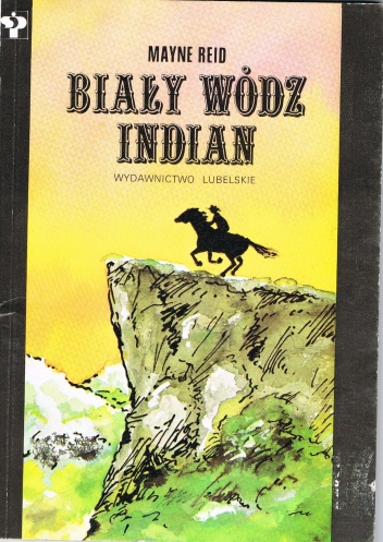 Okładka: Thomas Mayne Reid - Biały wódz Indian
