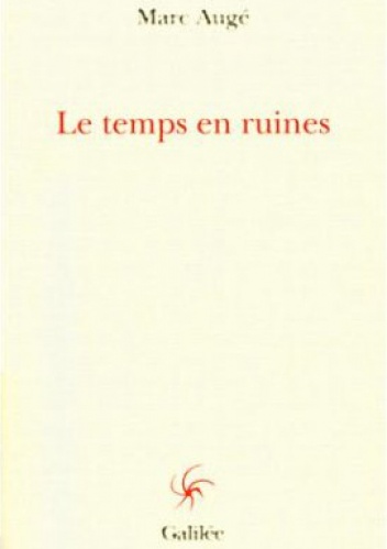 Okładka: Marc Augé - Le temps en ruines